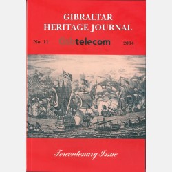 Gibraltar Heritage Journal Volume 11 (Tercentenary Issue)