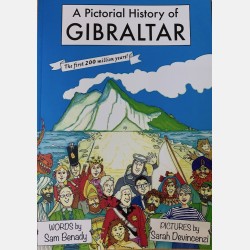 A Pictorial history of Gibraltar (Sam Benady & Sarah Devincenzi)