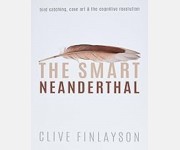 The Smart Neanderthal (Clive Finlayson)