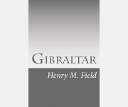 Gibraltar (Henry M. Field)